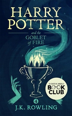 Harry Potter and the Goblet of Fire (Harry Potter 4) by J.K. Rowling