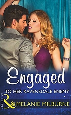Engaged to Her Ravensdale Enemy by Melanie Milburne.jpg