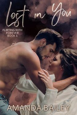 Lost in You (Flirting with Forever 1) by Amanda Bailey