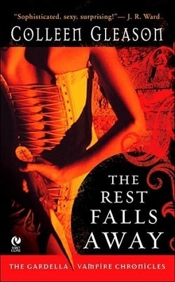 The Rest Falls Away (The Gardella Vampire Chronicles 1) by Colleen Gleason