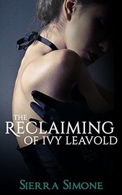 The Reclaiming of Ivy Leavold (Markham Hall 4) by Sierra Simone
