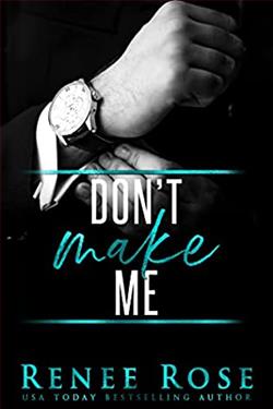 Don't Make Me (Made Men) by Renee Rose