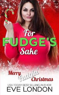 For Fudge's Sake by Eve London
