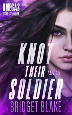 Knot Their Soldier: Part One by Bridget Blake