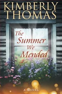 The Summer We Mended by Kimberly Thomas