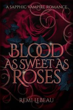 Blood as Sweet as Roses by Remi Lebeau