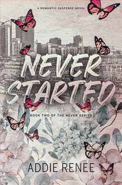 Never Started by Addie Renee