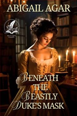 Beneath the Beastly Duke's Mask by Abigail Agar