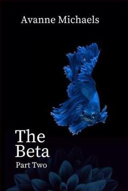 The Beta: Part Two by Avanne Michaels