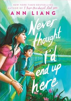 Never Thought I'd End Up Here by Ann Liang