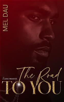 The Road to You by Mel Dau