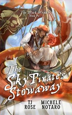 The Sky Pirate's Stowaway by T.J. Rose