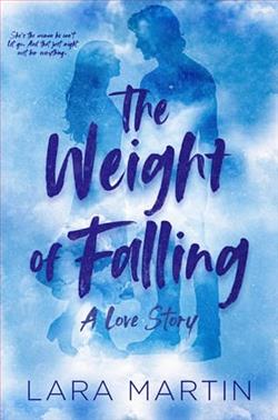 The Weight Of Falling by Lara Martin