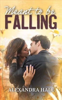 Meant to be Falling by Alexandra Hale