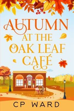Autumn at the Oak Leaf Café by C.P. Ward