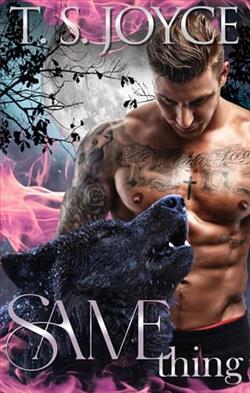 Same Thing by T.S. Joyce