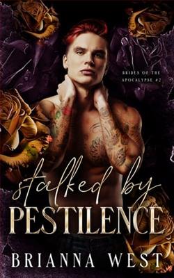 Stalked By Pestilence by Brianna West