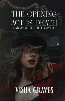 The Opening Act is Death by Visha Graves
