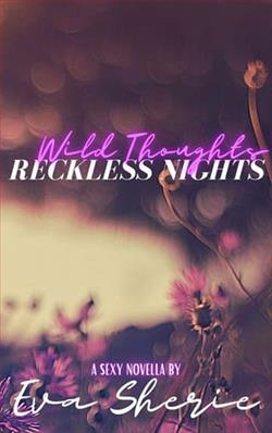 Wild Thoughts, Reckless Nights by Eva Sherie