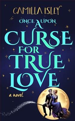 Once Upon a Curse for True Love by Camilla Isley