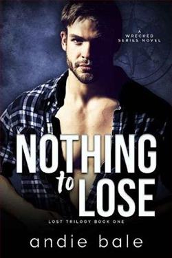 Nothing to Lose: Lost Trilogy: Part 1 by Andie Bale