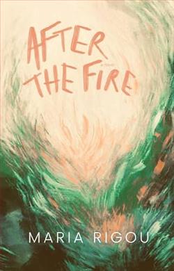 After the Fire by Maria Rigou
