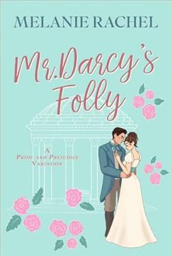 Mr. Darcy's Folly by Melanie Rachel