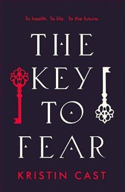 The Key to Fear by Kristin Cast