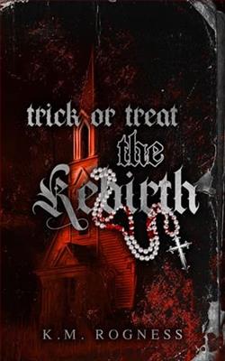 Trick or Treat: The Rebirth by K.M. Rogness