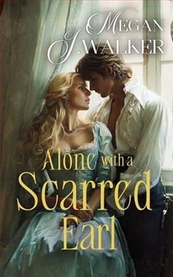 Alone with a Scarred Earl by Megan J. Walker