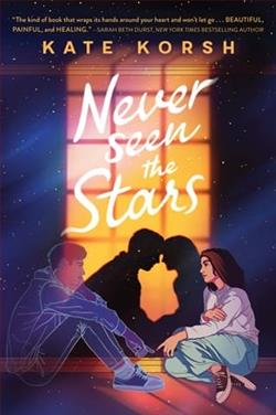 Never Seen the Stars by Kate Korsh