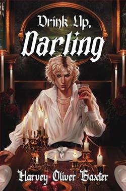 Drink Up, Darling by Harvey Oliver Baxter
