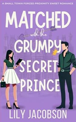 Matched with the Grumpy Secret Prince by Lily Jacobson