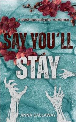 Say You'll Stay by Anna Callaway