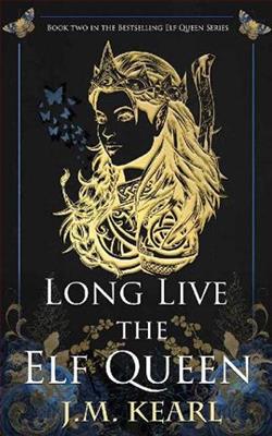Long Live the Elf Queen by J.M. Kearl