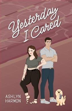 Yesterday I Cared by Ashlyn Harmon