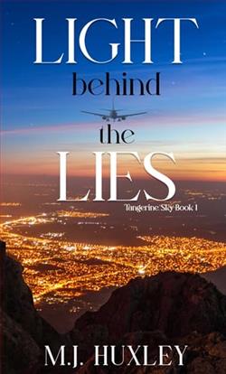 Light Behind the Lies by M.J. Huxley