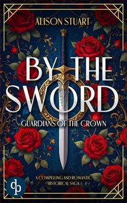By the Sword by Alison Stuart