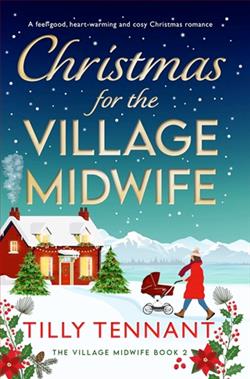 Christmas for the Village Midwife by Tilly Tennant