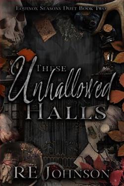 These Unhallowed Halls by R.E. Johnson