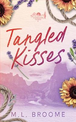 Tangled Kisses by M.L. Broome