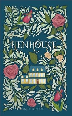 Henhouse by Emily Prescott
