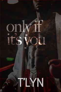 Ony If It's You by T'Lyn